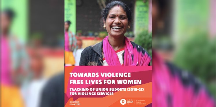  Towards Violence Free Lives For Women: Tracking Of Union Budgets (2018-21) For Violence Services
